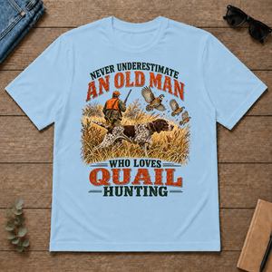 An Old Man Loves Quail Hunting - light-blue - TS2D-LightBlue