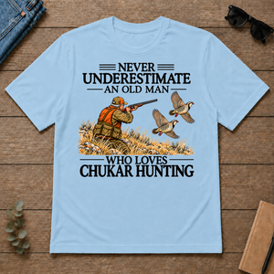 Never Underestimate An Old Man Chukar Hunting - light-blue - TS2D-LightBlue