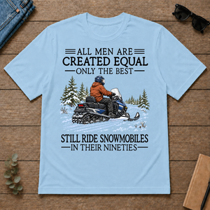 All Men Are Created Equal Only The Best Still Ride Snowmobiles 90s - light-blue - TS2D-LightBlue