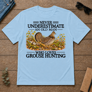 Never Underestimate An Old Man Who Loves Grouse Hunting - light-blue - TS2D-LightBlue