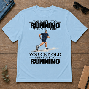 Vintage You Get Old When You Stop Running - light-blue - TS2D-LightBlue