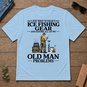 I Just Want To Collect Ice Fishing Gear - light-blue - TS2D-LightBlue