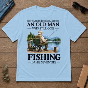 An Old Man Who Still Goes Fishing In His Seventies - light-blue - TS2D-LightBlue