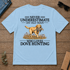 Never Underestimate An Old Man Who Loves Dove Hunting Art - light-blue - TS2D-LightBlue