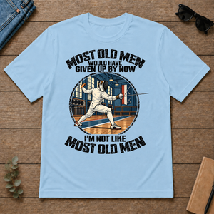 Fencing Most Old Men Would Have Given Up By Now - light-blue - TS2D-LightBlue