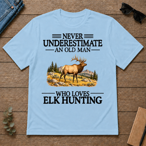 Never Underestimate An Old Man Who Loves Elk Hunting - light-blue - TS2D-LightBlue