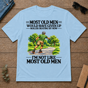 Most Old Man Would Have Given Up Roller Skating - light-blue - TS2D-LightBlue
