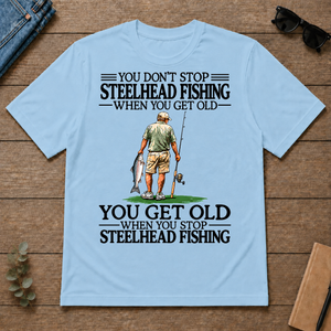 Don't Stop Steelhead Fishing - light-blue - TS2D-LightBlue