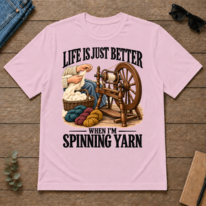 Life Is Just Better When I'm Spinning Yarn - light-pink - TS2D-LightPink