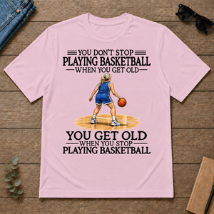 Don't Stop Playing Basketball Woman - light-pink - TS2D-LightPink