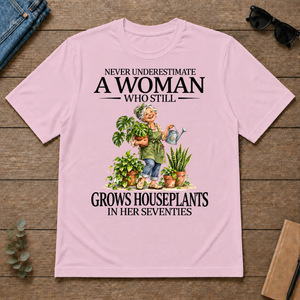 Funny A Woman Still Grows Houseplants In Her Seventies - light-pink - TS2D-LightPink