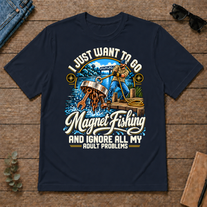 I Just Want To Go Magnet Fishing & Ignore All Adult Problems - navy - TS2D-Navy