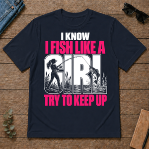 2 I Know I Fish Like A Girl Try To Keep Up - navy - TS2D-Navy