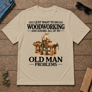 I Just Want To Do Woodworking Vintage - sand - TS2D-Sand