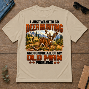 I Just Want To Go Deer Hunting - sand - TS2D-Sand