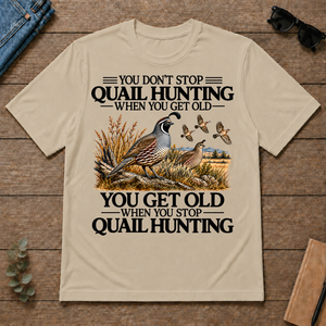 Don't Stop Quail Hunting - sand - TS2D-Sand