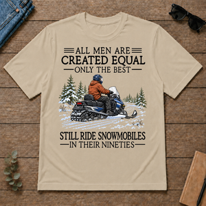 All Men Are Created Equal Only The Best Still Ride Snowmobiles 90s - sand - TS2D-Sand
