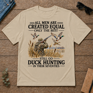 All Men Are Created Equal Only The Best Still Go Duck Hunting - sand - TS2D-Sand