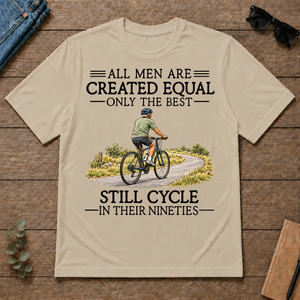 All Men Are Created Equal Only The Best Still Cycle 90s - sand - TS2D-Sand
