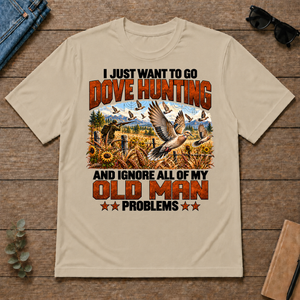 I Just Want To Dove Hunting - sand - TS2D-Sand