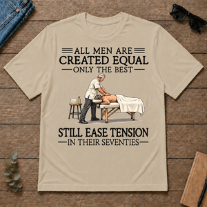All Men Are Created Equal Only The Best Still Ease Tension Massage Therapist 70s - sand - TS2D-Sand
