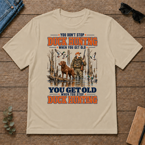 You Get Old When You Stop Duck Hunting With Chesapeake - sand - TS2D-Sand