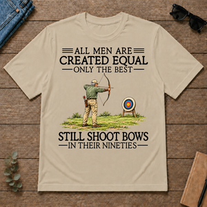 All Men Are Created Equal Only The Best Still Shoot Bows 90s - sand - TS2D-Sand