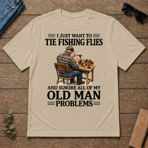 I Just Want To Tie Fishing Flies - sand - TS2D-Sand