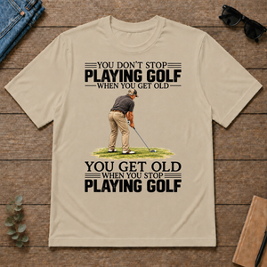 Vintage You Get Old When You Stop Playing Golf - sand - TS2D-Sand