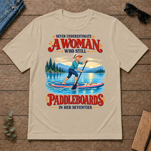 Never Underestimate A Woman Still Paddleboards - sand - TS2D-Sand
