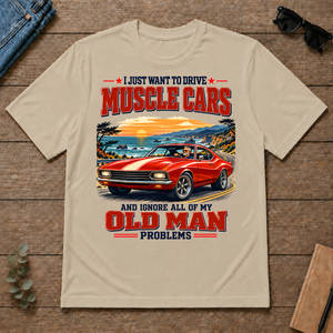 I Just Want To Drive Muscle Cars & Ignore All Old Man Problems - sand - TS2D-Sand