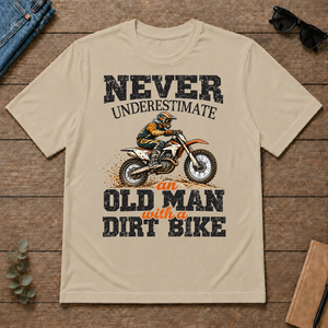 Never Underestimate An Old Man With A Dirt Bike - sand - TS2D-Sand
