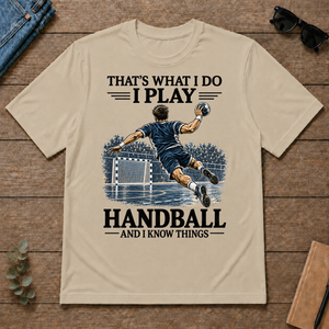 I Play Handball And I Know Things - sand - TS2D-Sand