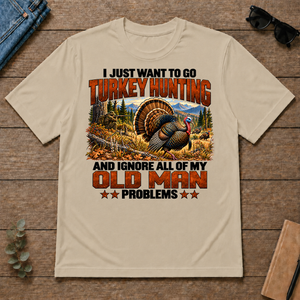 I Just Want To Turkey Hunting - sand - TS2D-Sand