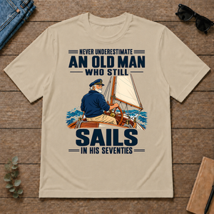 Never Underestimate An Old Man Sails In His 70s - sand - TS2D-Sand