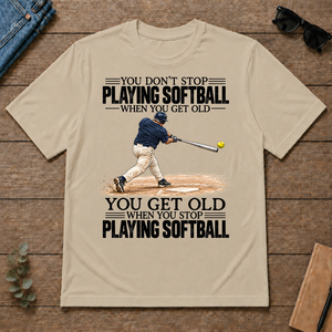 Vintage You Get Old When You Stop Playing Softball - sand - TS2D-Sand