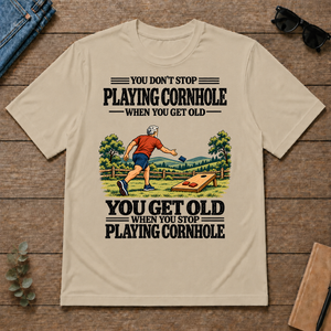 You Get Old When You Stop Playing Cornhole - sand - TS2D-Sand