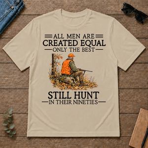 All Men Are Created Equal Only The Best Still Still Hunt 90s - sand - TS2D-Sand