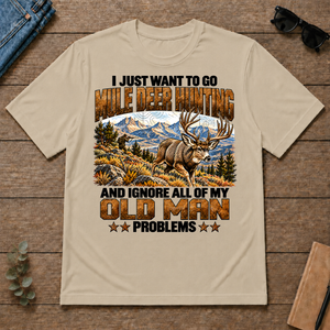 I Just Want To Go Mule Deer Hunting - sand - TS2D-Sand