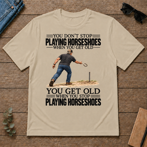Vintage You Get Old When You Stop Playing Horseshoes - sand - TS2D-Sand