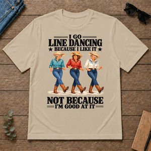 I Go Line Dacncing Because I Like It - sand - TS2D-Sand