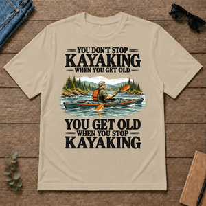 You Don't Stop Kayaking When You Get Old - sand - TS2D-Sand