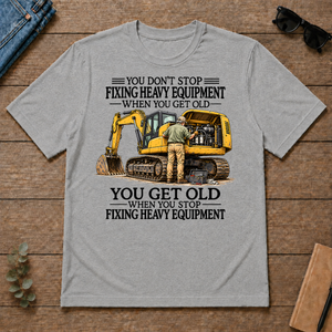 Don't Stop Fixing Heavy Equipment - sport-grey - TS2D-SportGrey