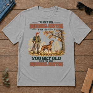 You Get Old When You Stop Squirrel Hunting With Mountain Cur - sport-grey - TS2D-SportGrey