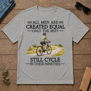 All Men Are Created Equal Only The Best Still Cycle 90s - sport-grey - TS2D-SportGrey