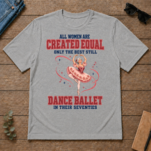 Only the Best Still Dance Ballet in Their 70s - sport-grey - TS2D-SportGrey