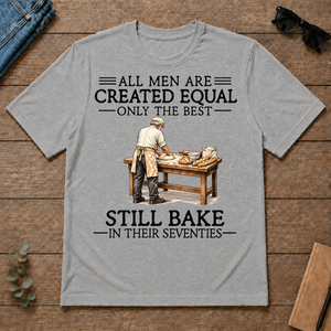 All Men Are Created Equal Only The Best Still Bake 70s - sport-grey - TS2D-SportGrey