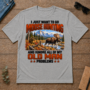 I Just Want To Go Moose Hunting - sport-grey - TS2D-SportGrey