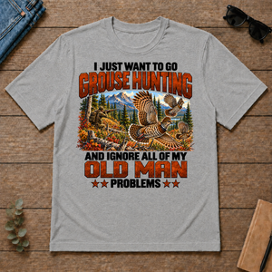 I Just Want To Grouse Hunting - sport-grey - TS2D-SportGrey