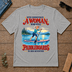 Never Underestimate A Woman Still Paddleboards - sport-grey - TS2D-SportGrey